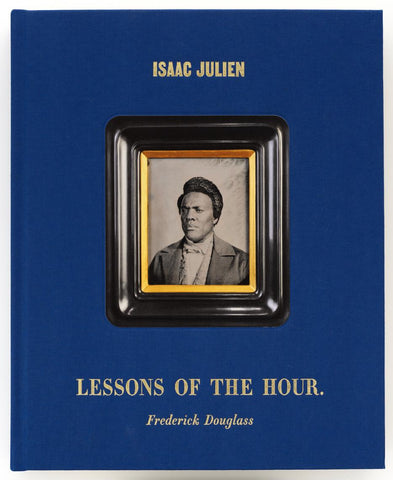 Isaac Julien Lessons of the Hour Frederick Douglass book publication Isaac Julien Studio Book cover SCMA Smith College Museum of Art Shop