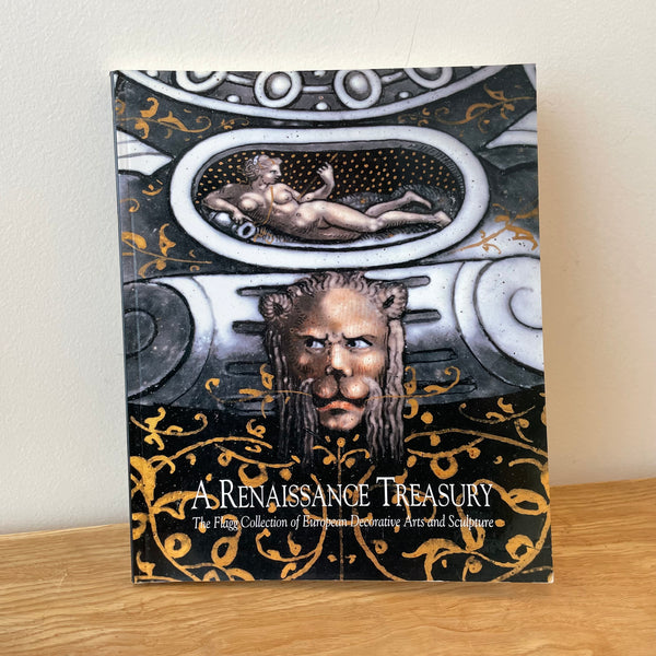 A Renaissance Treasury: The Flagg Collection of European Decorative Arts and Sculpture
