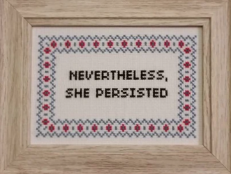 "Nevertheless, She Persisted" Cross Stitch Sampler