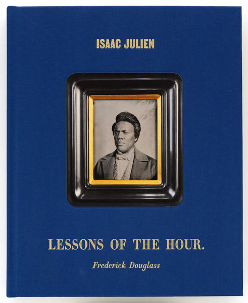 Isaac Julien Lessons of the Hour Frederick Douglass book publication Isaac Julien Studio Book cover SCMA Smith College Museum of Art Shop