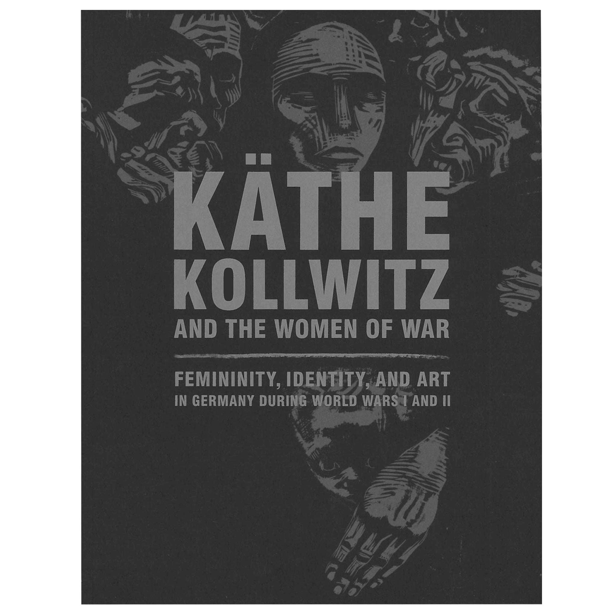 Käthe Kathe Kollwitz Women of War collection essay essays world war peace print printmaking drawing sculpture scma smith college museum of art