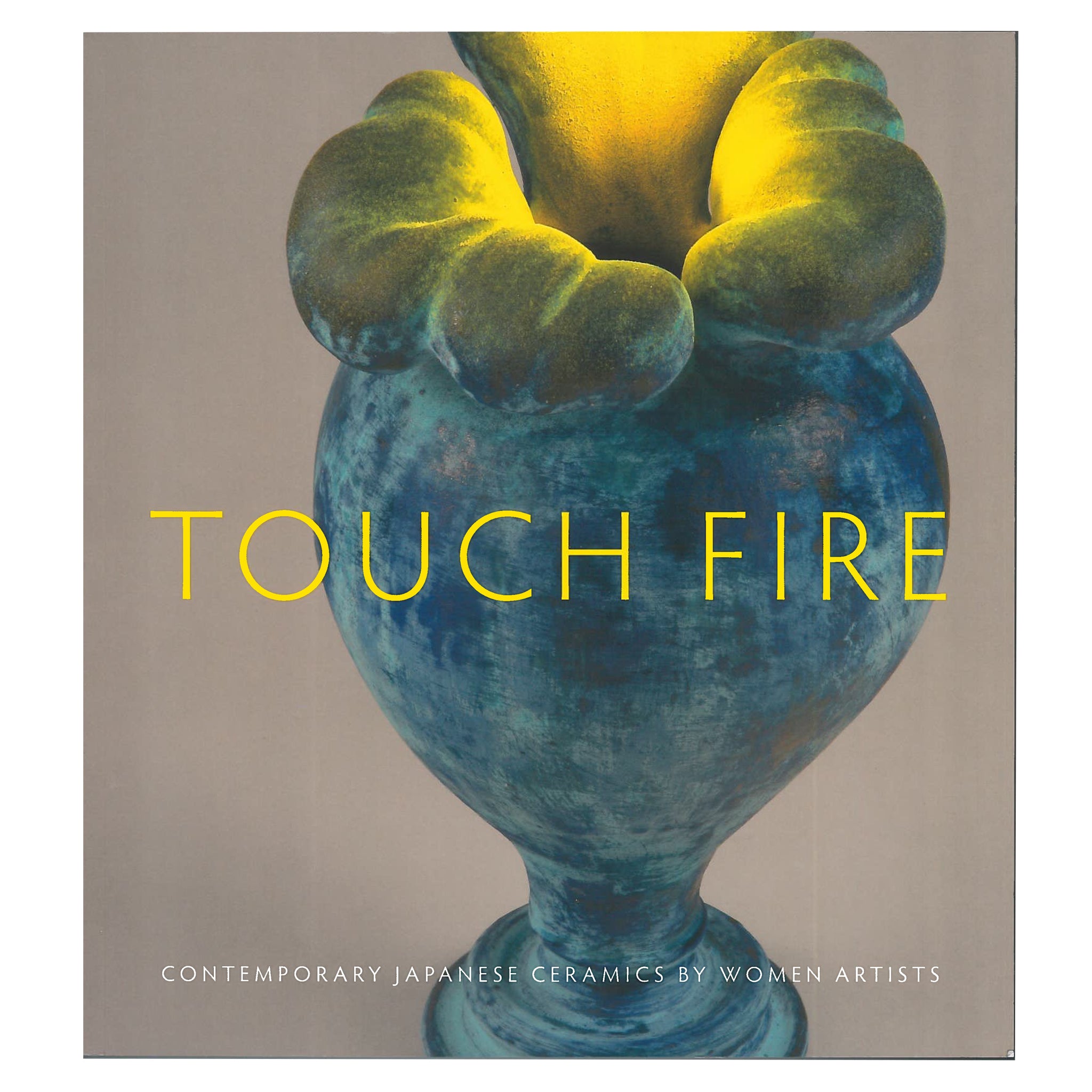 touch fire touchfire softcover paperback book women sculpture ceramics Japan Japanese collection analysis scma smith college museum of art